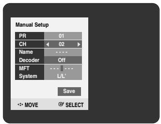 Manual Setup PR 01 CH 02 Name ---- Decoder Off MFT --- --- System L/L' Save → MOVE ⚫ SELECT