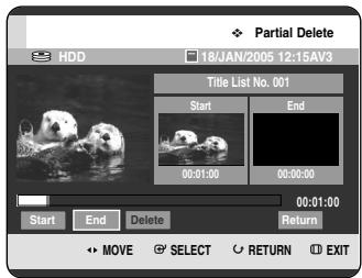 Partial Delete HDD 18/JAN/2005 12:15AV3 Title List No. 001 Start End 00:01:00 00:00:00 00:01:00 Start End Delete Return MOVE SELECT RETURN EXIT