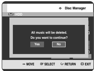 All music will be deleted. Do you want to continue? Yes No MOVE SELECT RETURN EXIT