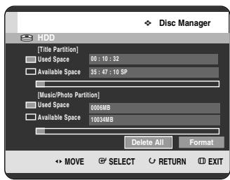 Disc Manager HDD [Title Partition] Used Space 00:18:32 Available Space 35:47:10 SP [Music/Photo Partition] Used Space 0006MB Available Space 10034MB Delete All Format MOVE SELECT RETURN EXIT
