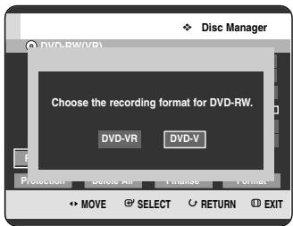 Disc Manager Choose the recording format for DVD-RW. DVD-VR DVD-V Protection Delete Air Finish Format MOVE SELECT RETURN EXIT