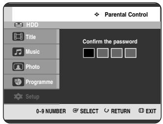 Parental Control HDD Title Music Photo Programme Setup Confirm the password 0-9 NUMBER SELECT RETURN EXIT