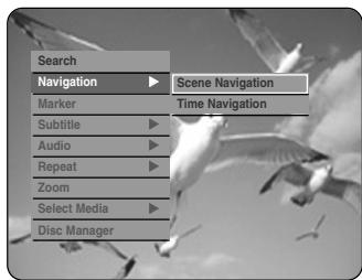 Search Navigation ▶ Scene Navigation Marker Subtitle ▶ Time Navigation Audio ▶ Repeat ▶ Zoom Select Media ▶ Disc Manager