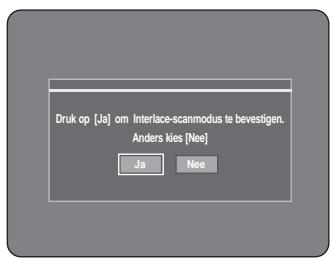 Druk op [Ja] om Interface-scanmodus te bevestigen. Anders kies [Nee] Ja Nee