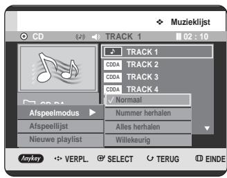 Muzieklijst CD 20 TRACK 1 02 : 10 TRACK 1 C00A TRACK 2 C00A TRACK 3 C00A TRACK 4 ✓ Normal Afspeelmodus ▶ Nummer herhalen Afspeellijst ▶ Alles herhalen Nieuwe playlist ▶ Willekeurig Anykey VERPL. SELECT TERUG EINDE