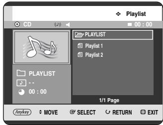 CD PLAYLIST 00 : 00 PLAYLIST Playlist 1 Playlist 2 1/1 Page Anykey MOVE SELECT RETURN EXIT