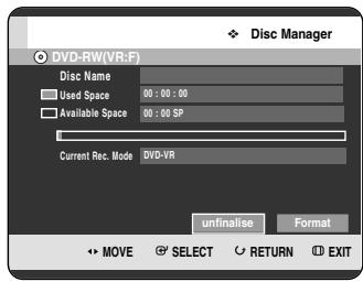Disc Manager DVD-RW(VR:F) Disc Name Used Space 00 : 00 : 00 Available Space 00 : 00 SP Current Rec. Mode DVD-VR unfinalise Format MOVE SELECT RETURN EXIT