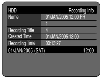 HDD Recording Info Name 01/JAN/2005 12:00 PR 1 Recording Title 4 Created Time 01/JAN/2005 12:00 Recording Time 00:13:27 01/JAN/2005 (SAT) 12:00