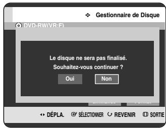 SAMSUNG DVD-HR720P - Appuyez sur les boutons ◀▶ pour sélectionner Non finaliser, puis appuyez sur le bouton OK. Vous serez sollicité par le message de confirmation "Souhaitez-vous ne pas finaliser le disque ?". - 2