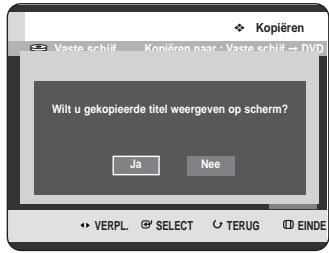 Wilt u gekopieerde titel weergeven op scherm? Ja Nee VERPL. SELECT TERUG EINDE