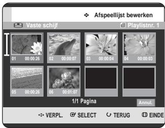 Afspeellijst bewerken Vaste schijf Playlistnr. 1 01 00:00:26 02 00:00:07 03 00:00:04 04 00:00:03 05 00:00:26 06 00:01:08 1/1 Pagina Annul. ✿ VERPL ☑ SELECT ○ TERUG ☑ EINDE