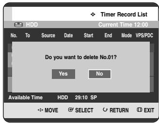 Timer Record List HDD Current Time 12:00 No. To Source Date Start End Mode VPS/PDC Do you want to delete No.01? Yes No Available Time HDD 29:10 SP MOVE SELECT RETURN EXIT