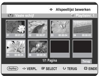 Afspeellijst bewerken Vaste schijf Playlistnr. 1 01 00:01:07 02 00:00:07 03 00:00:04 04 00:00:03 05 00:00:26 06 00:00:26 1/1 Pagina Terug Anykey VERPL SELECT TERUG EINDE