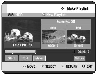 Make Playlist HDD New Playlist Scene No. 001 Start End Title List 1/9 00:00:10 00:10:10 00:10:10 Start End Make Return MOVE SELECT RETURN EXIT