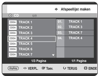 Afspeellijst maken CD CDDA TRACK 1 CDDA TRACK 2 CDDA TRACK 3 CDDA TRACK 4 CDDA TRACK 5 CDDA TRACK 6 CDDA TRACK 7 01. TRACK 1 02. TRACK 3 03. TRACK 7 04. TRACK 4 1/3 Pagina 1/1 Pagina Anykey VERPL. Toev. TERUG EINDE