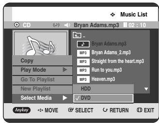 Music List CD Bryan Adams.mp3 02 : 10 Copy Play Mode Go To Playlist New Playlist Select Media Bryan Adams.mp3 MP3 MP3 MP3 Straight from the heart.mp3 Run to you.mp3 Heaven.mp3 HDD DVD Anykey MOVE SELECT RETURN EXIT