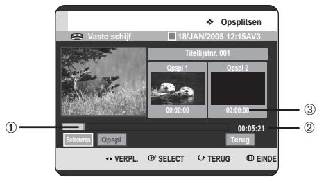 Opsplitsen Vaste schijf 18/JAN/2005 12:15AV3 Titelljstnr.001 Opspl 1 Opspl 2 00:00:00 00:00:00 Selectoren Opspl Terug VERPL SELECT TERUG EINDE ① ② ③