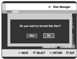Disc Manager HDD Do you want to format this disc? Yes No Delete Air Fullie MOVE SELECT RETURN EXIT
