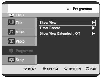 Programme HDD Title Show View Timer Record Show View Extended : Off Music Play Programme Setup MOVE SELECT RETURN EXIT