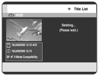 Title List HDD 18JAN/2005 12:15 AY3 18JAN/2005 12:15 SP V-Mode Compatibility Deleting... (Please wait.)