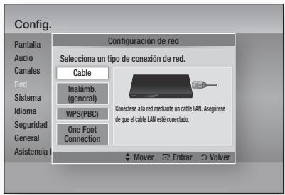Config. Pantalla Audio Canales Red Sistema Idioma Seguridad General Asistencia Configuración de red Selecciona un tipo de conexión de red. Cable Inalámb. (general) WPS(PBC) Conectesa a la red mediante un cable LAN. Asegúrese de que el cable LAN está conectado. One Foot Connection Mover Entrar Volver
