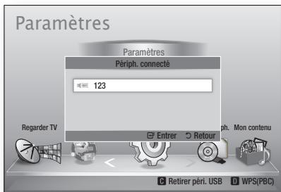 Paramètres Paramètres Périph. connecté 123 Regarder TV Entrer Retour Mon contenu Retirer péri. USB WPS(PBC)