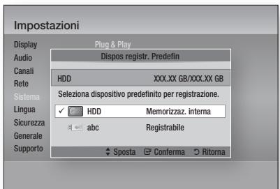 Impostazioni Display Plug & Play Audio Dispos registr. Predefin Canali HDD XXX.XX GB/XXX.XX GB Rete Sistema Selezione dispositivo predefinito per registrazione. Lingua ✓ HDD Memorizzaz. interna Sicurezza abc Registrazione Generale Supporto ✓ Sposta ✓ Conferma ○ Riforma