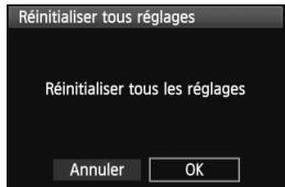 Réinitialiser tous réglages Réinitialiser tous les réglages Annuler OK