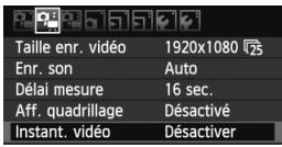 Taille enr. vidéo 1920x1080 Enr. son Auto Délai mesure 16 sec. Aff. quadrillage Désactivé Instant. vidéo Désactiver