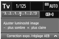 Tv 1/125 ISO AUTO -3..2..1..0..1..2..3 3:2±0 Ajuster luminosité image -: plus sombre +: plus claire Correction expo./réglage AEB