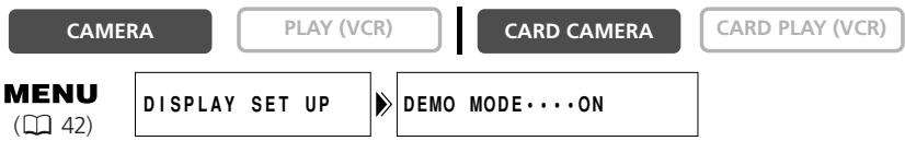 CAMERA PLAY (VCR) CARD CAMERA CARD PLAY (VCR) MENU DISPLAY SET UP DEMO MODE···ON ( 42 )