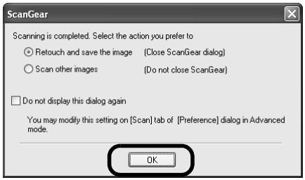 ScanGear Scanning is completed. Select the action you prefer to Retouch and save the image (Close ScanGear dialog) Scan other images (Do not close ScanGear) Do not display this dialog again You may modify this setting on [Scan] tab of [Preference] dialog in Advanced mode. OK
