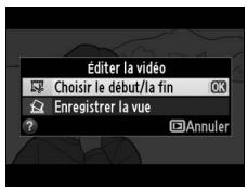 NIKON D610 - Afficher les options d'édition vidéo. - 2