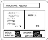 PROGRAMME - ALBUM01 +ALBUM11 +ALBUM12 PISTE01 PISTE11 PISTE12 1/2 ▼ PISTE11 1/1 DÉBUT: PLAY EFFACEMENT CLEAR ALÉATOIRE MODE SORTIR RETURN