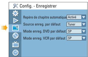 Config. - Enregistrer Repère de chapitre automatique Activé Source enreg. par défaut Tuner Mode enreg. DVD par défaut SP Mode enreg. VCR par défaut SP