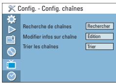 Config. - Config. chaînes Recherche de chaînes Modifier infos sur chaîne Trier les chaînes Rechercher Édition Trier