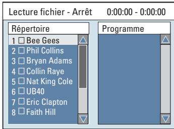 Lecture fichier - Arrêt 0:00:00 - 0:00:00 Répertoire 1 □ Bee Gees 2 □ Phil Collins 3 □ Bryan Adams 4 □ Collin Raye 5 □ Nat King Cole 6 □ UB40 7 □ Eric Clapton 8 □ Faith Hill Programme
