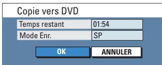 Copie vers DVD Temps restant 01:54 Mode Enr. SP OK ANNULER