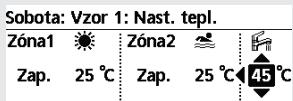 Sobota: Vzor 1: Nast. tepl. Zóna1 Zóna2 Zap. 25 °C Zap. 25 °C 45 °C