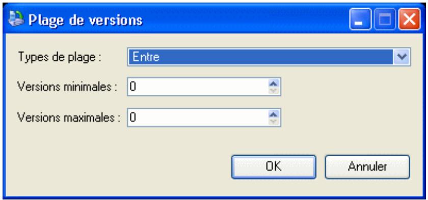 Plage de versions Types de plage : Entre Versions minimales : 0 Versions maximales : 0 OK Annuler