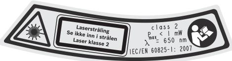 Laserstråling Se ikke inn i strålen Laser klasse 2 class 2 P max < 1 mW λ = 650 nm IEC/EN 60825-1: 2007