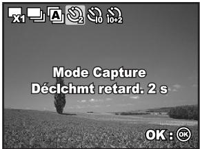 Mode Capture Déclchmt retard. 2 s OK : OK