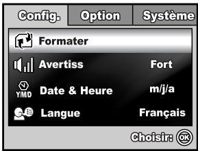 Config. Option Systeme Formater Avertiss Fort Date & Heure m/j/a Langue Français Choisira OK