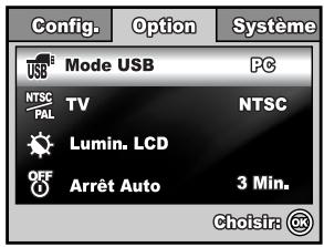 Config. Option Systeme USB Mode USB PC NTSC TV NTSC PAL Lumin. LCD OFF Arrêt Auto 3 Min. Choisira OK