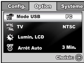 Config. Option Système USB Mode USB PC NTSC TV NTSC PAL Lumin, LCD OFF Arrêt Auto 3 Min. Choisire