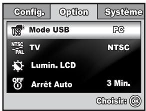 Config. Option Systeme USB Mode USB PC NTSC TV NTSC PAL Lumin, LCD OFF Arrêt Auto 3 Min. Choisir: OK