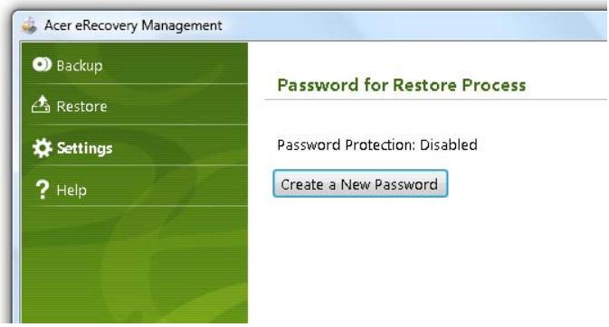 Acer eRecovery Management Backup Restore Settings ? Help Password for Restore Process Password Protection: Disabled Create a New Password