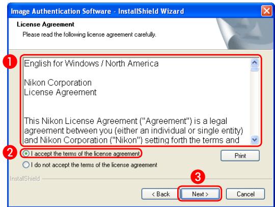 NIKON LOGICIEL D-AUTHENTIFICATION D-IMAGE - Après avoir lu attentivement le contrat de licence (①), sélectionnez I accept the terms of the license agreement (J'accepte les termes du contrat de licence) (②) et cliquez sur Next (Suivant) (③) pour procéder à l'installation. - 1