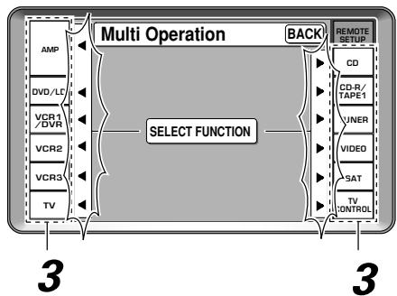 Multi Operation BACK AMP DVD/LD VCR1 /DVR VCR2 VCR3 TV SELECT FUNCTION 3 3 REMOTE SETUP CD CD-R/ TAPE1 UNER VIDEO SAT TV CONTROL 3