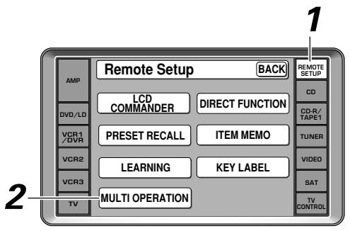 1 Remote Setup BACK AMP LCD COMMANDER DIRECT FUNCTION CD DVD/LD CD-R/TAPE1 VCR1/BVR PRESET RECALL ITEM MEMO TUNER VCR2 LEARNING KEY LABEL VIDEO VCR3 SAT TV CONTROL MULTI OPERATION